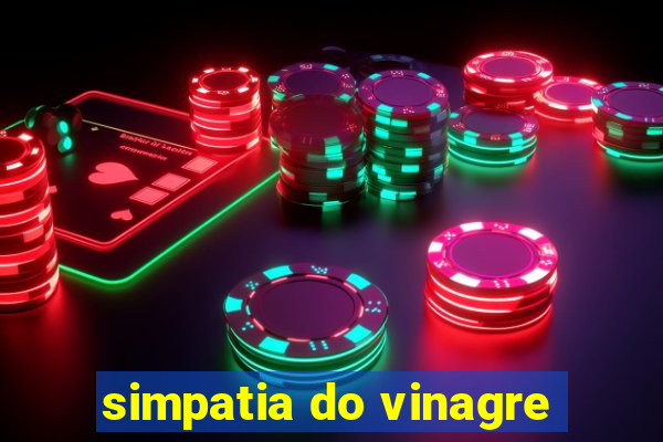 simpatia do vinagre